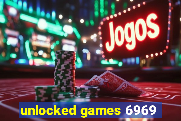 unlocked games 6969